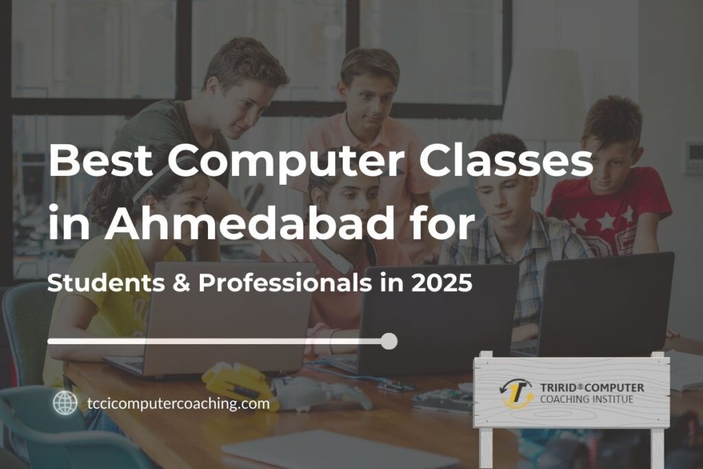 Best Computer Classes in Ahmedabad: Students & Pros 2026