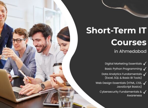 Top Short-Term IT Courses in Ahmedabad That Can Boost Your Career